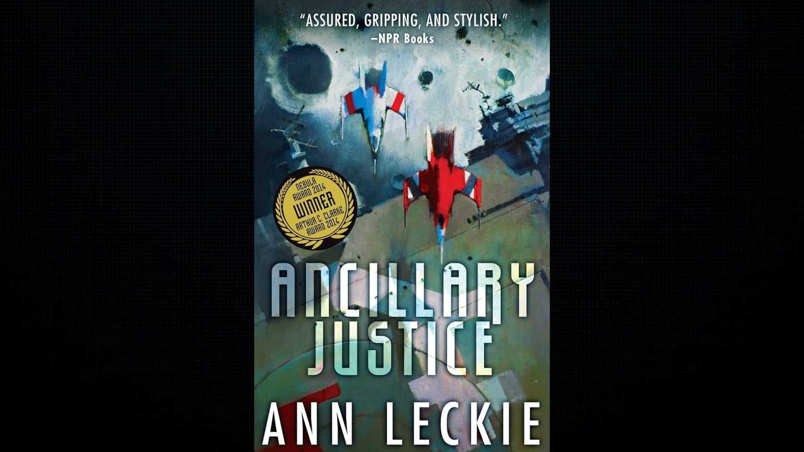 'Ancillary Justice' by Ann Leckie