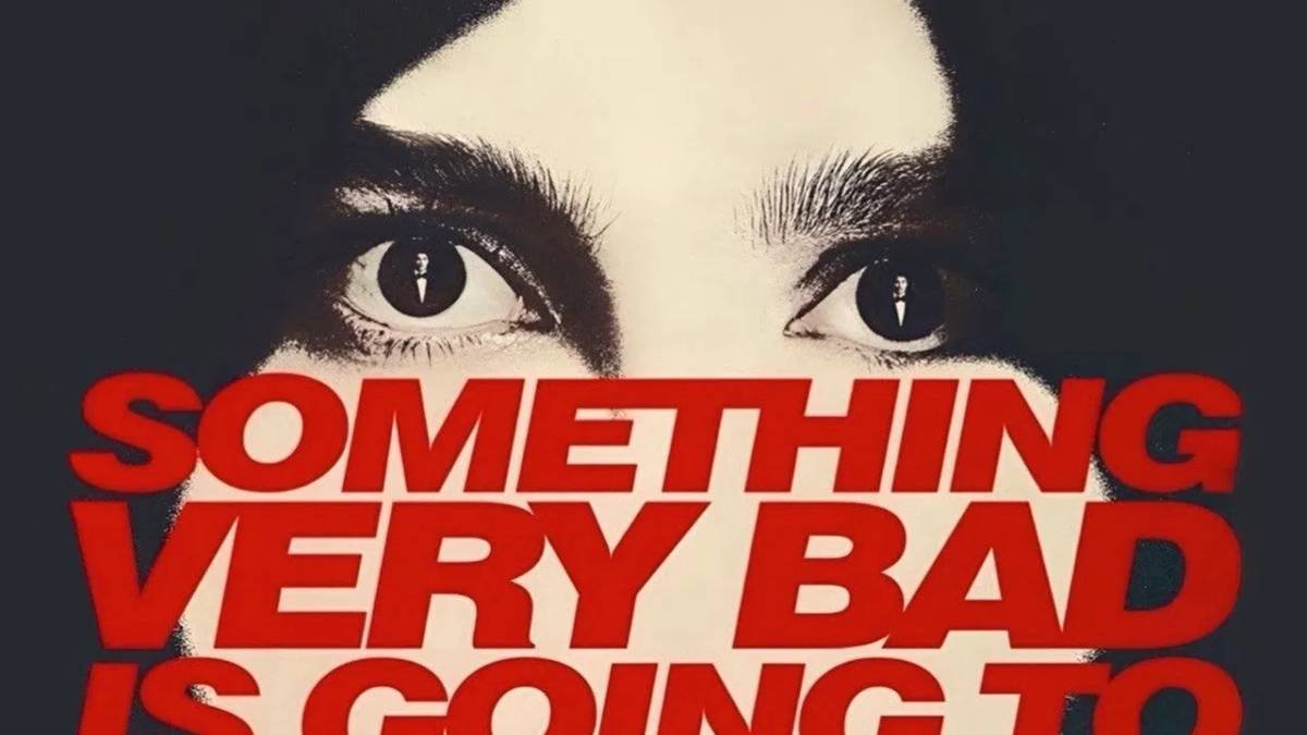 Something Very Bad Is Going to Happen | MovieWeb